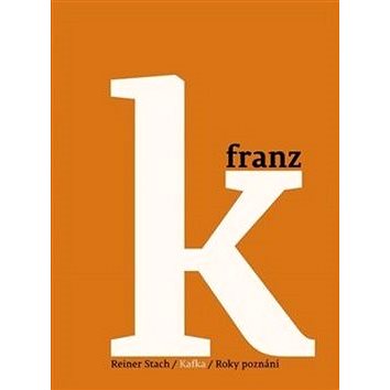 

Kafka Roky poznání