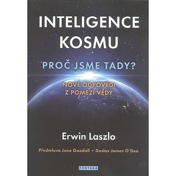 

Inteligence kosmu: Proč jsme tady