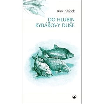 

Do hlubin rybářovy duše