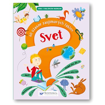 

Svet – 60 úžasne zaujímavých faktov