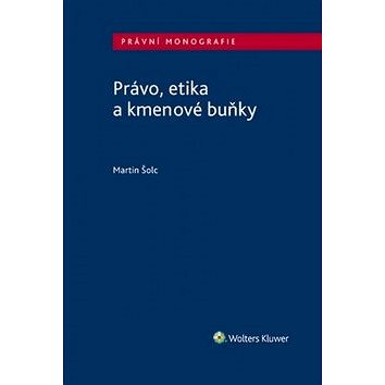 

Právo, etika a kmenové buňky