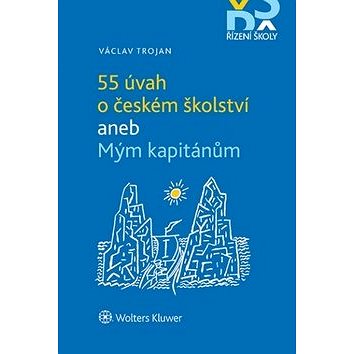 

55 úvah o českém školství aneb Mým kapitánům