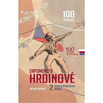 

Zapomenutí hrdinové 2. československého odboje