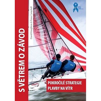 

S větrem o závod: Pokročilé strategie plavby na vítr