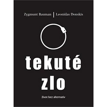 

Tekuté zlo: život bez alternativ