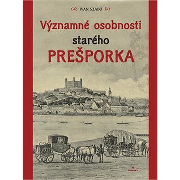 

Významné osobnosti starého Prešporka