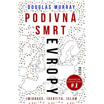 

Podivná smrt Evropy: Imigrace, identita, islám