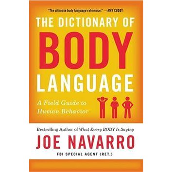 

The Dictionary of Body Language: A Field Guide to Human Behavior