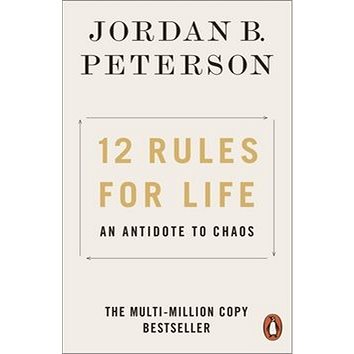 

12 Rules for Life: An Antidote to Chaos