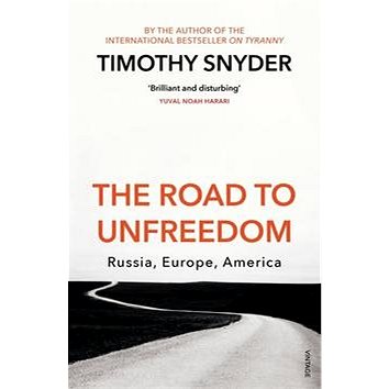 

The Road to Unfreedom: Russia, Europe, America