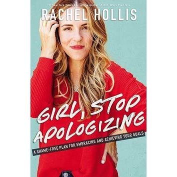 

Girl, Stop Apologizing
