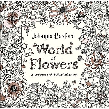 

World of Flowers: A Colouring Book and Floral Adventure
