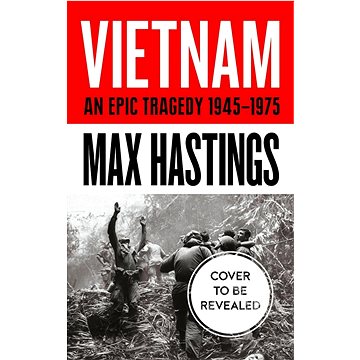

Vietnam: An Epic Tragedy: 1945-1975