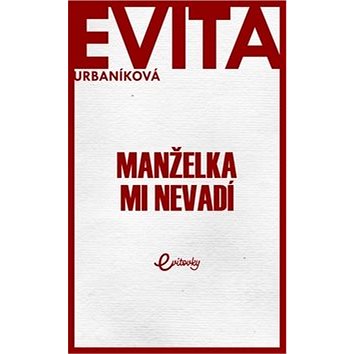 

Manželka mi nevadí