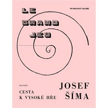 

Josef Šíma Cesty k vysoké hře