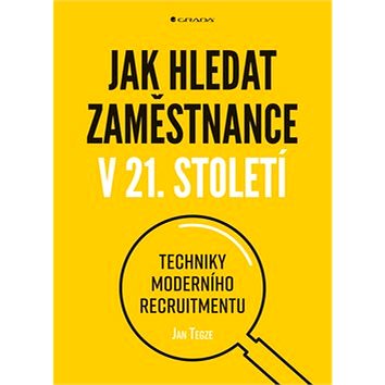 

Jak hledat zaměstnance v 21. století: Techniky moderního recruitmentu
