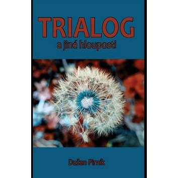 

Trialog a jiné hlouposti