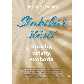 

Slabikář štěstí: Strachy, vztahy, svoboda