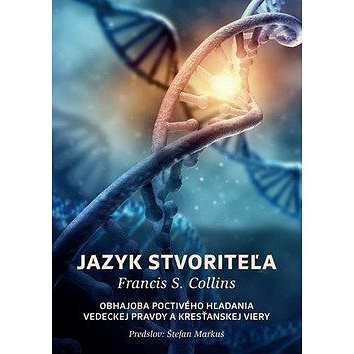

Jazyk stvoriteľa: Obhajoba poctivého hľadania vedeckej pravdy a kresťanskej viery