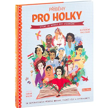 

Příběhy pro holky, které se nebojí být výjimečné