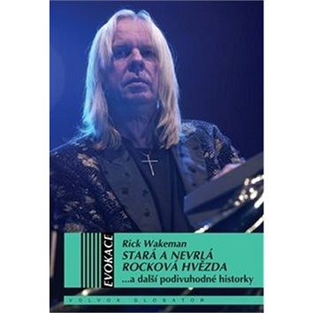 

Stará a nevrlá rocková hvězda: . . . a další podivuhodné historky