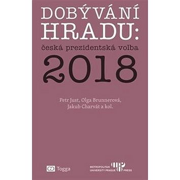 

Dobývání Hradu česká prezidentská volba 2018