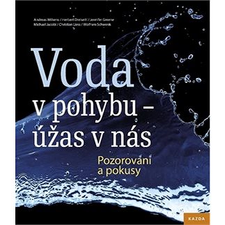 

Voda v pohybu - úžas v nás: Pozorování a pokusy