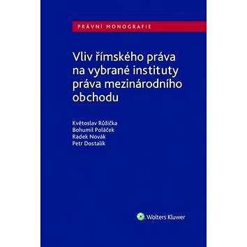 

Vliv římského práva na vybrané instituty práva mezinárodního obchodu