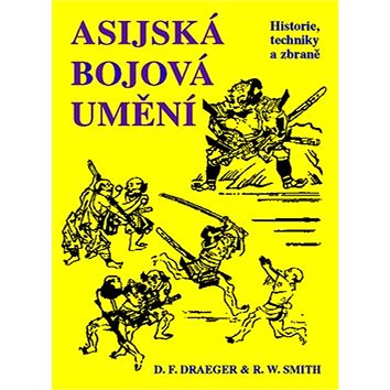 

Asijská bojová umění: Historie, techniky a zbraně
