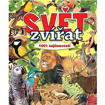 

Svět zvířat: 1001 zajímavostí