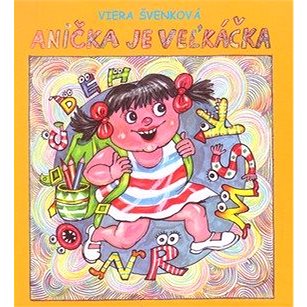 

Anička je veľkáčka