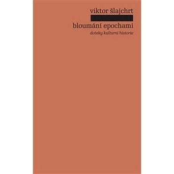 

Bloumání epochami: doteky kulturní historie
