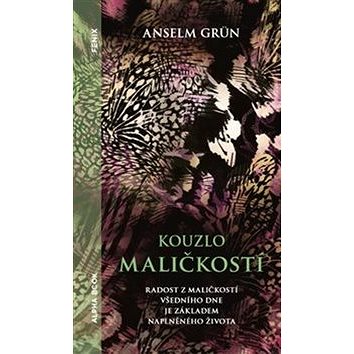 

Kouzlo maličkostí: Radost z maličkosti všedního dne je základem naplněného života