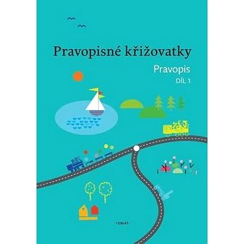 

Pravopisné křižovatky: Pravopis 1. díl
