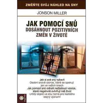 

Jak pomoci snů dosáhnout pozitivních změn v životě