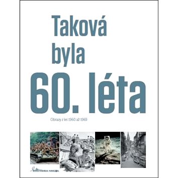 

Taková byla 60. léta