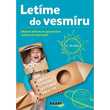 

Letíme do vesmíru: Zábavné aktivity na spoznávanie vesmírnych tajomstiev