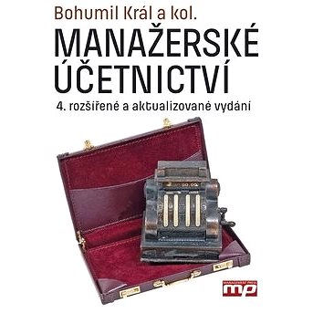 

Manažerské účetnictví: 4. rozšířené a aktualizované vydání