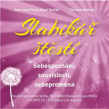 

Slabikář štěstí Sebespoznání, souvislosti, sebeproměna