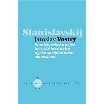 

Stanislavského objev herecké kreativity a jeho sociokulturní souvislosti