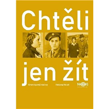 

Chtěli jen žít: Kronika mé rodiny