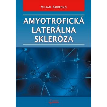 

Amyotrofická laterálna skleróza