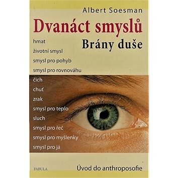 

Dvanáct smyslů Brány duše: Úvod do anthroposofie
