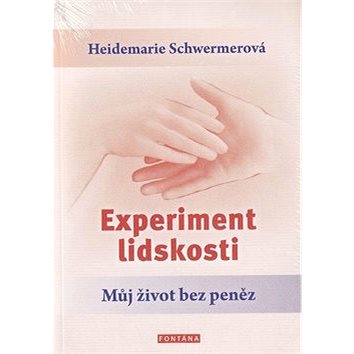 

Experiment lidskosti: Můj život bez peněz