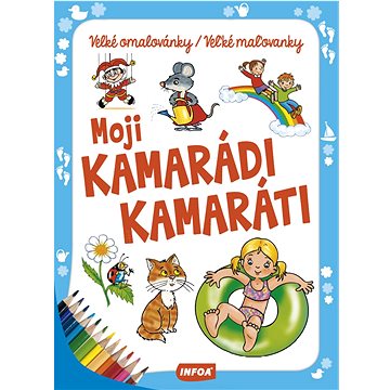 

Moji kamarádi/kamaráti Velké omalovánky/Veľké maľovanky