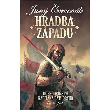 

Hradba západu: Dobrodružství kapitána Báthoryho, kniha pátá