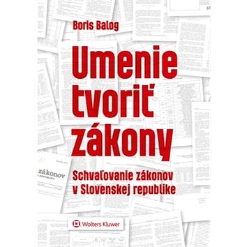 

Umenie tvoriť zákony Schvaľovanie zákonov v SR