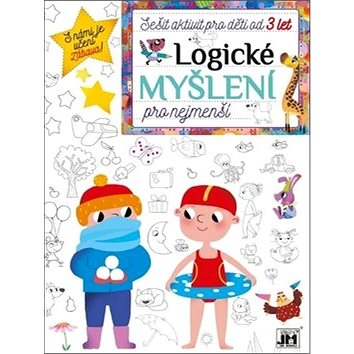 

Logické myšlení pro nejmenší: Sešit aktivit pro děti od 3 let