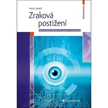 

Zraková postižení: behaviorální přístupy při edukaci s pomůckami