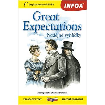Great Expectations/Nadějné vyhlídky: zrcadlový text středně pokročilí B1-B2 - Kniha